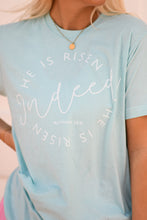 Load image into Gallery viewer, RTS He Is Risen Indeed Tee