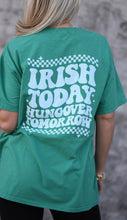 Load image into Gallery viewer, RTS Irish Today Hungover Tomorrow Tee