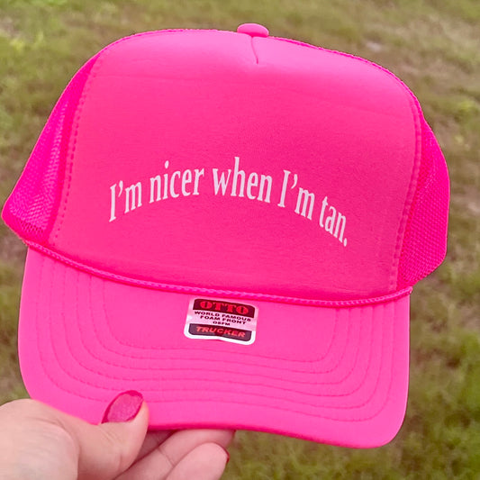 I'm nicer when I'm tan Trucker Hat