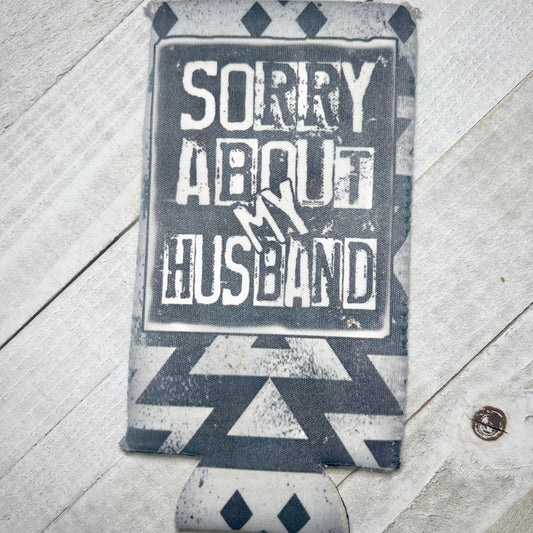 Sorry About My Husband Can Cooler