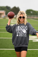 Load image into Gallery viewer, Loud And Proud Football Sweatshirts/Tees