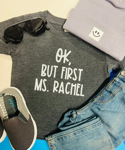 Ok, But First Ms. Rachel Tee