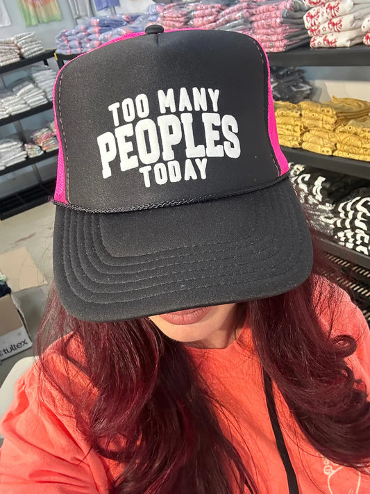 Too Many Peoples Trucker Hat